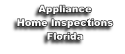 Appliance
Home Inspections
Florida