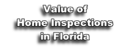 Value of
Home Inspections
in Florida