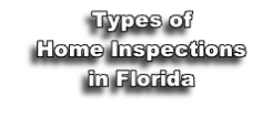 Types of
Home Inspections
in Florida