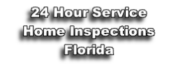 24 Hour Service
Home Inspections
Florida