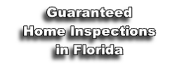 Guaranteed
Home Inspections
in Florida