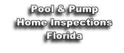 Pool & Pump
Home Inspections
Florida