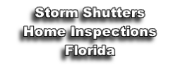 Storm Shutters
Home Inspections
Florida