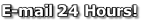 E-mail 24 Hours!