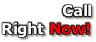 Call Right Now!