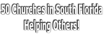 50 Churches in South Florida Helping Others!