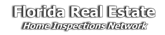 Florida Real Estate
Home Inspections Network