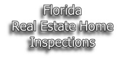 Florida
Real Estate Home
Inspections